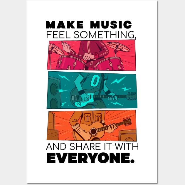 Make music feel something, and share it with everyone. Wall Art by mksjr